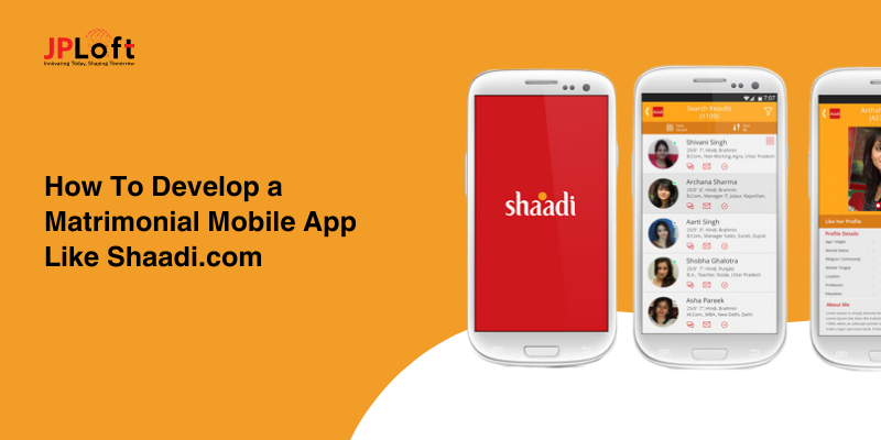 Develop a Matrimonial Mobile App Like Shaadi.com