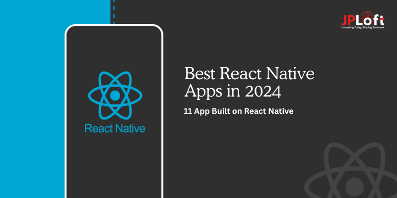 Best React Native Apps in 2024: 11 App Built on React Native