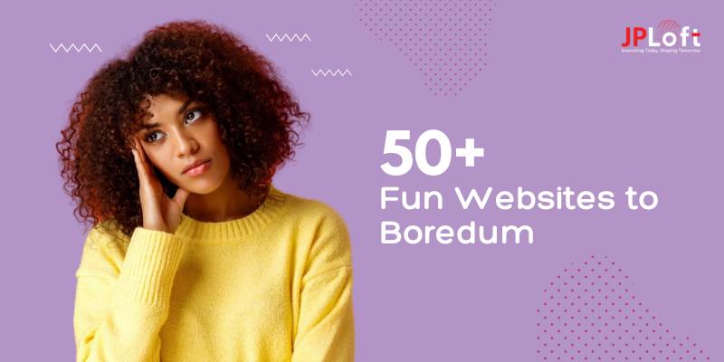 50+ Fun Websites to Boredum