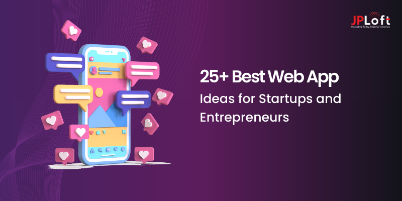 25+ Best Web App Ideas for Startups and Entrepreneurs