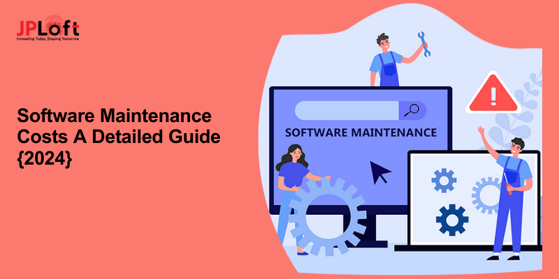 Software Maintenance Cost: A Detailed Guide {2024}
