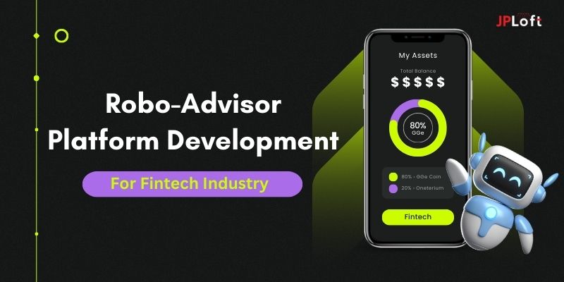 Robo Advisor Platform Development For Fintech Industry