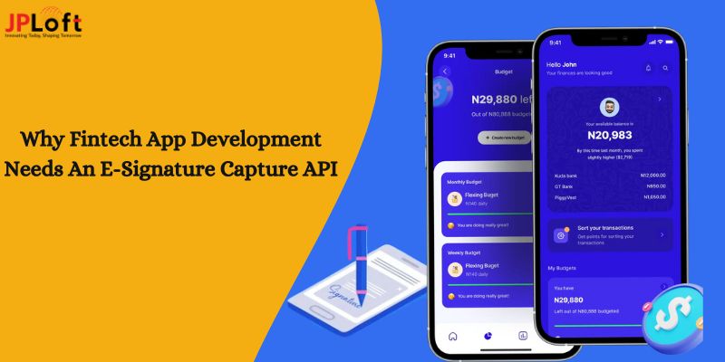 Why Fintech App Development Needs an eSignature Capture API
