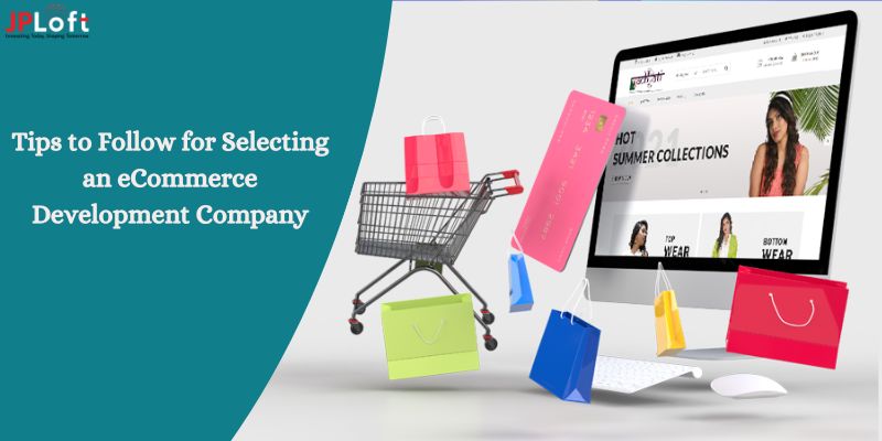 Tips to Follow for Selecting an eCommerce Development Company