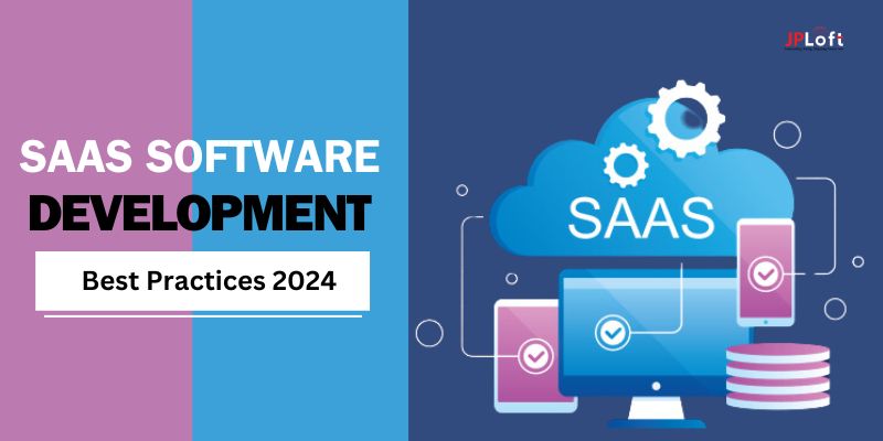 SaaS Software Development Best Practices: 2024