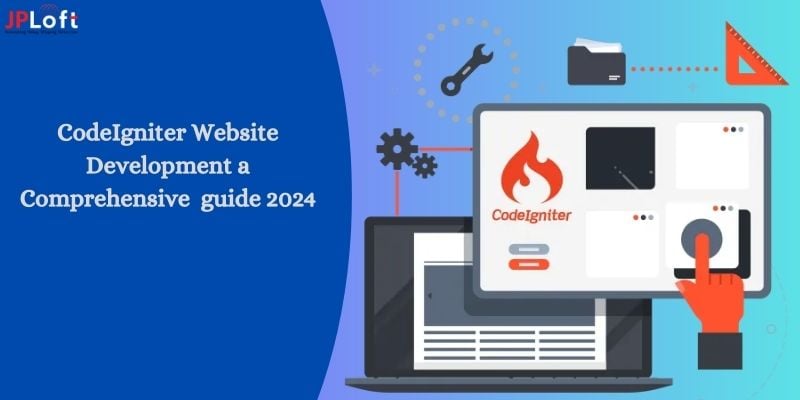 CodeIgniter Website Development a Comprehensive Guide 2024