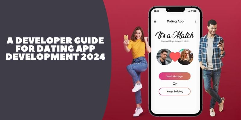 A Developer Guide for dating app development 2024