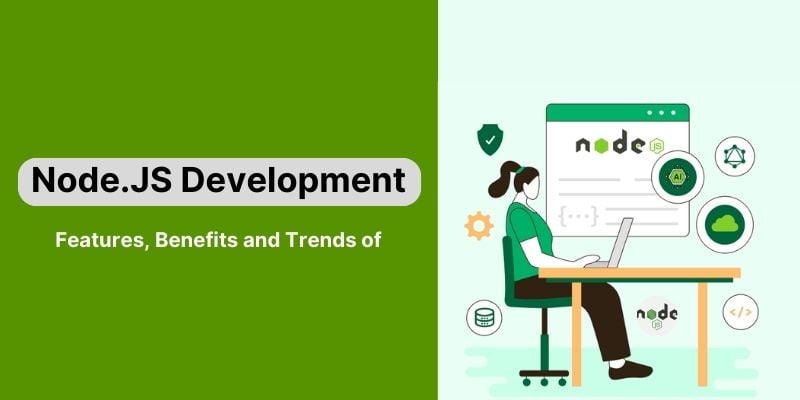 Node.JS Development: Features and Trends