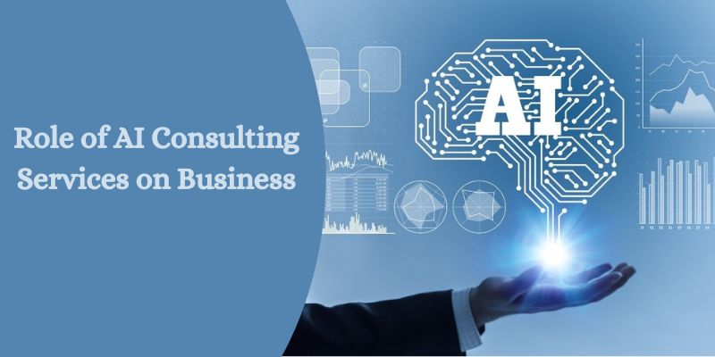 What is the Role of AI Consulting Services on Business