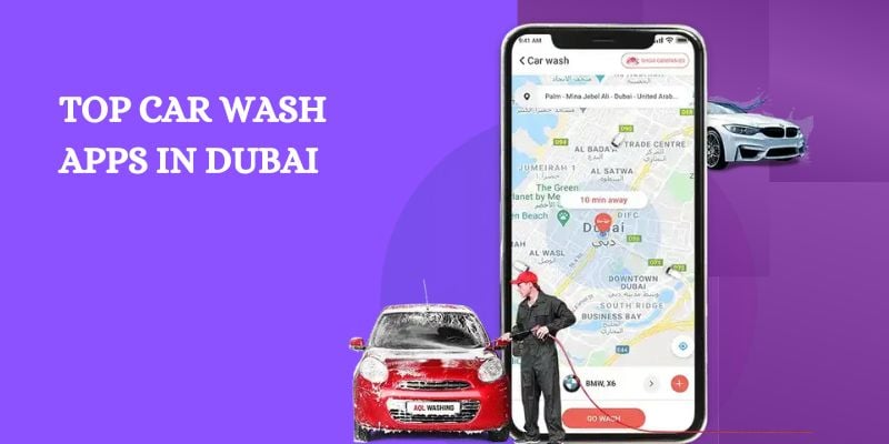 Top Car Wash Apps in Dubai