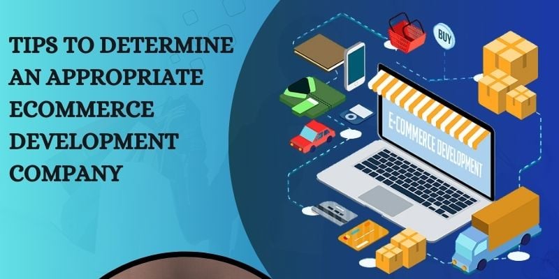 Determine an Appropriate eCommerce Development Company in 2024