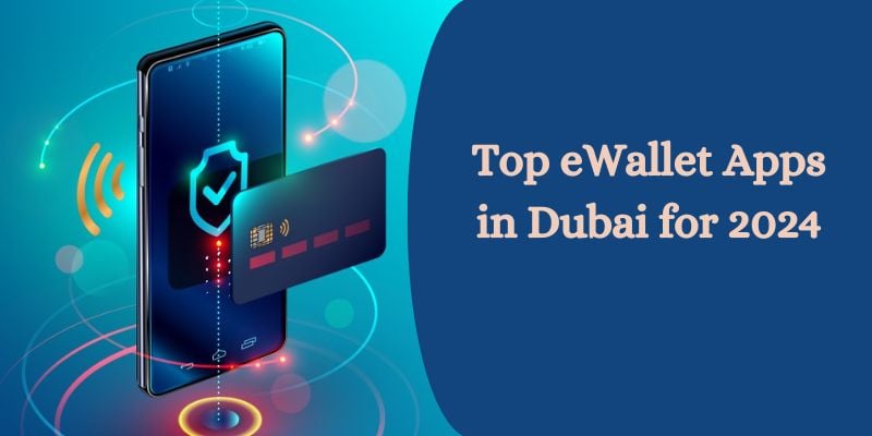 Top eWallet Apps in Dubai for 2024