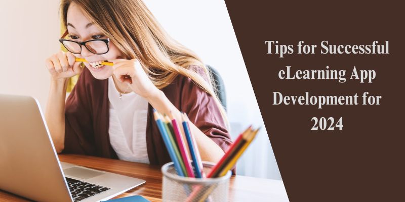 Tips for Successful eLearning App Development for 2024
