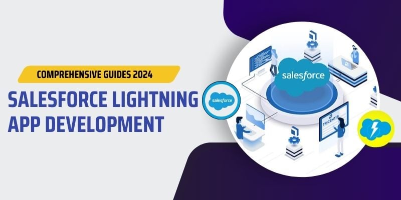 Salesforce Lightning App Development: The Comprehensive Guide 2024