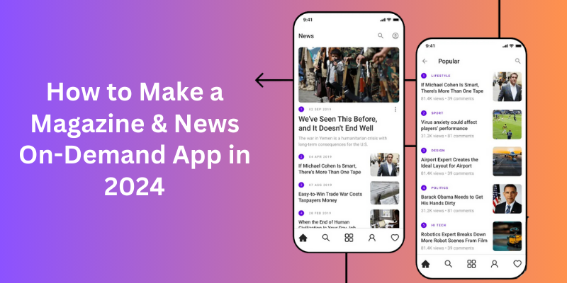 How to Make a Magazine & News App in 2024