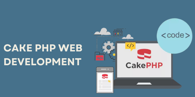 CakePHP Framework: The Best in PHP Framework For Web Development