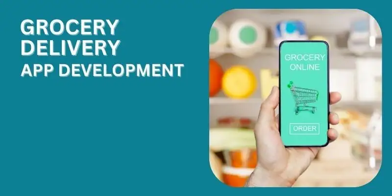 Grocery Delivery App Development: Tips, Cost & Steps 2024
