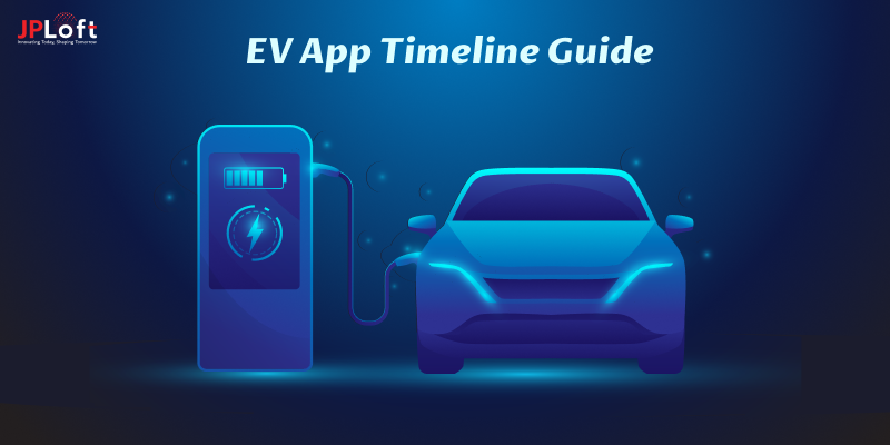 How Long Does It Take to Develop an EV App: Stages & Timeline Explained