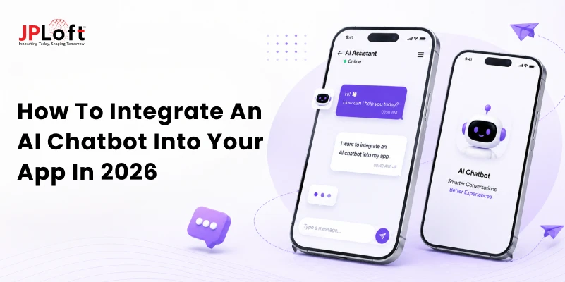How to Integrate an AI Chatbot Into Your App: A Business Guide for 2026