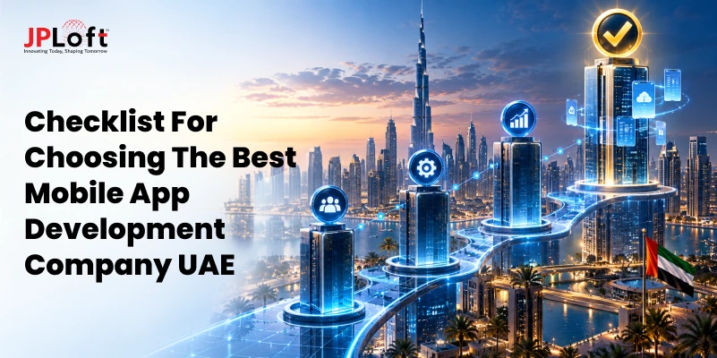 How to Choose the Best Mobile App Development Company in Dubai?