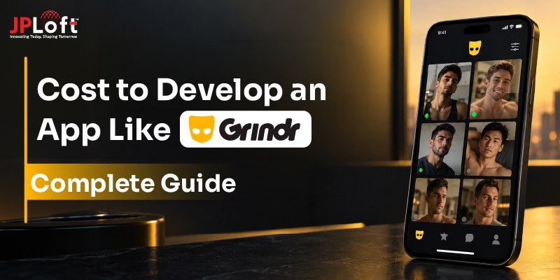 How Much Does it Cost to Develop an App Like Grindr?