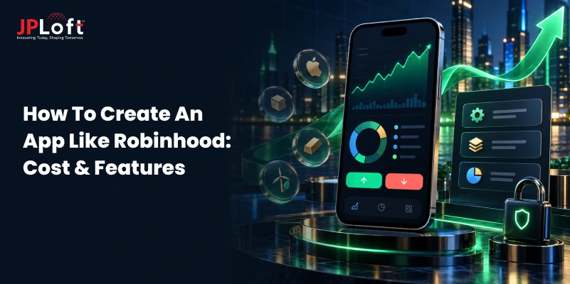 How to Create an App Like Robinhood: Development Guide & Cost