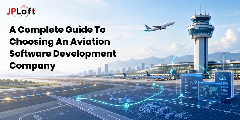 How To Choose an Aviation Software Development Company?