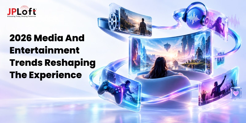 Top Media and Entertainment Trends Shaping the Industry in 2026