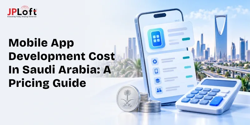 Mobile App Development Cost in Saudi Arabia