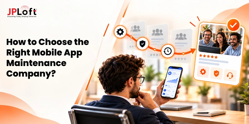 A Business Guide to Choosing the Right App Maintenance Company
