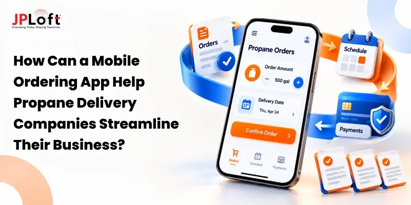 How Can a Mobile Ordering App Help Propane Delivery Companies Streamline Their Business?
