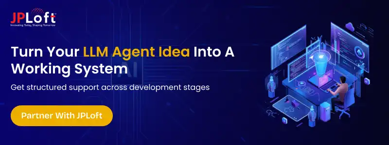 How To Develop an LLM Agent: Process, Use Cases, Cost & Challenges
