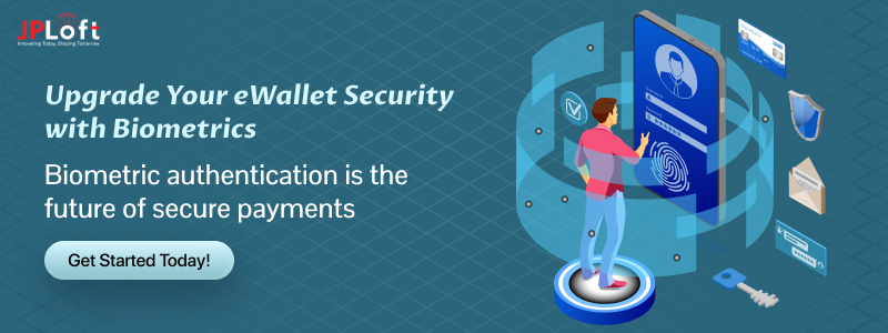 Biometric Authentication in eWallet Apps: Role, Process & More