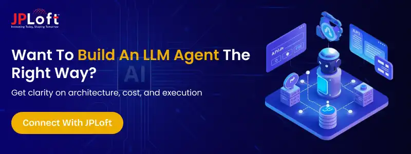 How To Develop an LLM Agent: Process, Use Cases, Cost & Challenges
