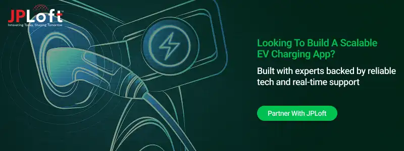 Looking To Build A Scalable EV Charging App?